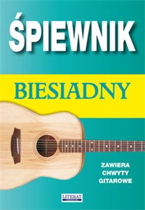 Obrazek Śpiewnik biesiadny Zawiera chwyty gitarowe