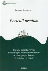 Bild von Periculi pretium Prawne aspekty ryzyka związanego z podróżami morskimi w starożytnym Rzymie (II w.p.n.e. - II w.n.e.)