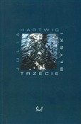Zobacz : Trzecie bł... - Julia Hartwig