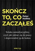 Książka : Skończ to,... - Peter Hollins