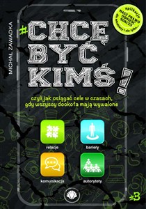 Bild von Chcę być kimś! Część 3 czyli jak osiągać cele w czasach, gdy wszyscy dookoła mają wywalone