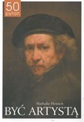 Być artyst... - Nathalie Heinich -  Polnische Buchandlung 
