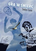Polska książka : Gra w śmie... - Stefan Casta