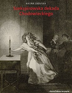 Obrazek Szekspirowska dekada Lata 1778-1788 w twórczości Daniela Chodowieckiego
