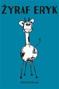 Żyraf Eryk... - Michał Wnuk - buch auf polnisch 