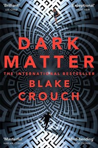 Obrazek Dark Matter The Most Mind-Blowing And Twisted Thriller Of The Year