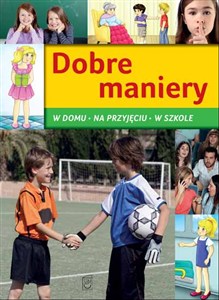 Obrazek Dobre maniery W domu, na przyjęciu, w szkole