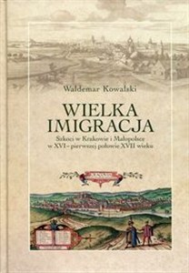 Bild von Wielka imigracja Szkoci w Krakowie i Małopolsce w XVI - pierwszej połowie XVII wieku