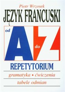 Bild von Język francuski A-Z Repetytorium gramatyka, ćwiczenia, tabele odmian
