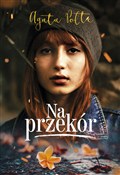 Na przekór... - Agata Polte -  Książka z wysyłką do Niemiec 