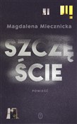 Zobacz : Szczęście - Magdalena Miecznicka