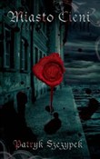 Miasto Cie... - Patryk Szczypek - buch auf polnisch 