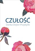 Czułość - Danka Dejter-Przybylik - Ksiegarnia w niemczech