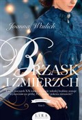 Zobacz : Brzask i z... - Joanna Wtulich