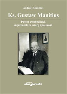 Bild von Ks Gustaw Manitius Pastor ewangelicki, męczennik za wiarę i polskość
