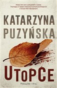 Utopce. Li... - Katarzyna Puzyńska -  Książka z wysyłką do Niemiec 