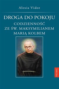 Bild von Droga do pokoju. Codzienność ze św. Maksymilianem Marią Kolbem