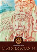 Polska książka : Lubosłowia... - Tomasz J. Kosiński
