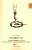Stworzyć t... - Ewa Nowak -  fremdsprachige bücher polnisch 