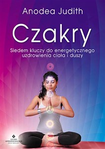 Obrazek Czakry Siedem kluczy do energetycznego uzdrowienia ciała i duszy