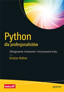 Obrazek Python dla profesjonalistów Debugowanie, testowanie i utrzymywanie kodu
