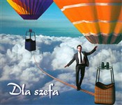 Dla szefa ... - Opracowanie Zbiorowe -  Książka z wysyłką do Niemiec 