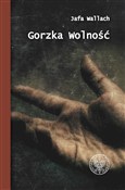 Gorzka wol... - Jafa Wallach -  Książka z wysyłką do Niemiec 