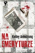 Na emerytu... - Kelley Armstrong - Ksiegarnia w niemczech