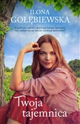 Polska książka : Twoja taje... - Ilona Gołębiewska