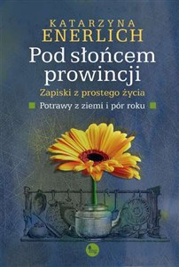 Bild von Pod słońcem prowincji Zapiski z prostego życia. Potrawy z ziemi i pór roku