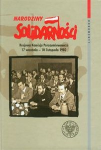 Bild von Narodziny Solidarności Krajowa Komisja Porozumiewawcza 17 września - 10 listopada 1980