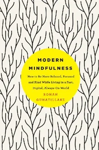 Bild von Modern Mindfulness How to Be More Relaxed, Focused, and Kind While Living in a Fast, Digital, Always-On World