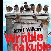 Zobacz : Wróble na ... - Józef Wilkoń