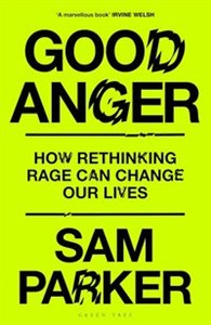 Obrazek Good Anger How Rethinking Rage Can Change Our Lives