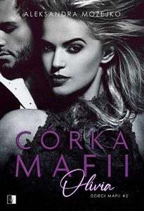 Obrazek Olivia. Córka mafii. Tom 2
