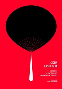 Bild von Cicha eksplozja Nowe kino Azji Wschodniej i Południowo-Wschodniej