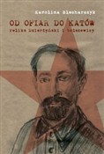 Polska książka : Od ofiar d... - Karolina Blecharczyk