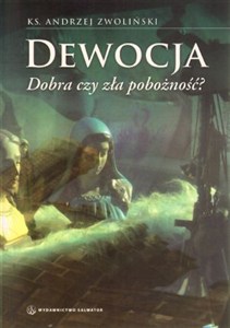 Obrazek Dewocja Dobra czy zła pobożność?