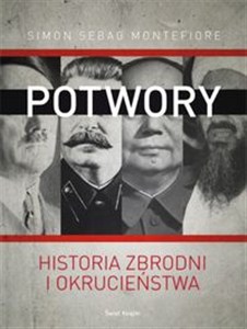 Obrazek Potwory Historia zbrodni i okrucieństwa