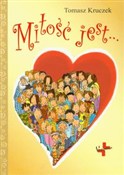 Miłość jes... - Tomasz Kruczek -  fremdsprachige bücher polnisch 