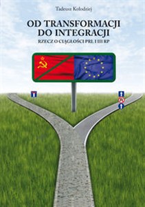 Bild von Od transformacji do integracji Rzecz o ciągłości PRL i III RP