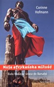 Moja afryk... - Corinne Hofmann - Ksiegarnia w niemczech