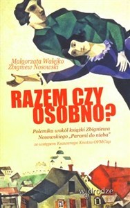 Obrazek Razem czy osobno? Polemika wokół książki Zbigniewa Nosowskiego "Parami do nieba"