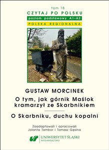 Obrazek Gustaw Morcinek. O tym, jak górnik Maślok kramarzył ze Skarbnikiem. O Skarbniku, duchu kopalni. Czytaj po polsku Tom 18