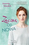 Zobacz : Zacznę od ... - Dominika Smoleń