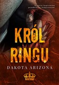 Zobacz : Król ringu... - Dakota Arizona