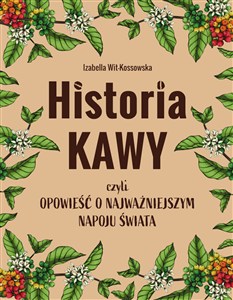Bild von Historia kawy czyli opowieść o najważniejszym napoju świata