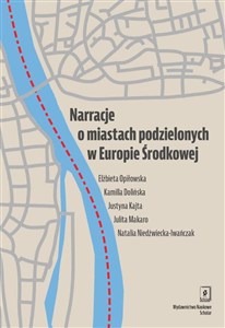 Bild von Narracje o miastach podzielonych w Europie Środkowej Słubice i Frankfurt nad Odrą oraz Cieszyn i Czeski Cieszyn