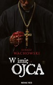 Zobacz : W imię Ojc... - Łukasz Wachowski
