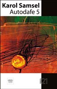 Zobacz : Autodafe 5... - Karol Samsel